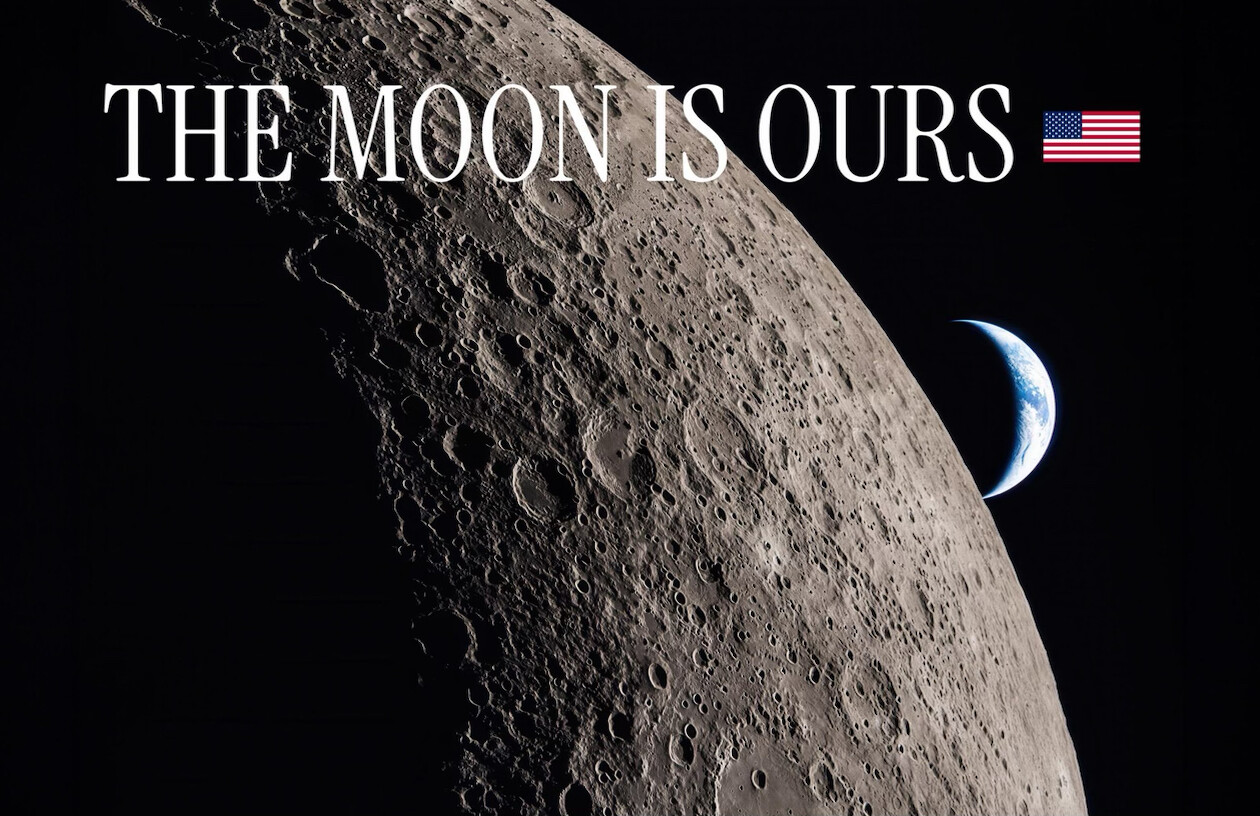 A photograph of the cratered lunar surface with a crescent Earth in the black sky beyond, overlaid with the words “THE MOON IS OURS” and a United States flag emoji.